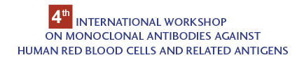 4th International Workshop on Monoclonal Antibodies against Human Red Blood Cells and Related Antigens