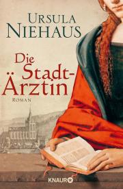 Historischer Roman über Ulms erste Ärztin (16. Jh.) von Ursula Niehaus: Die Stadtärztin 