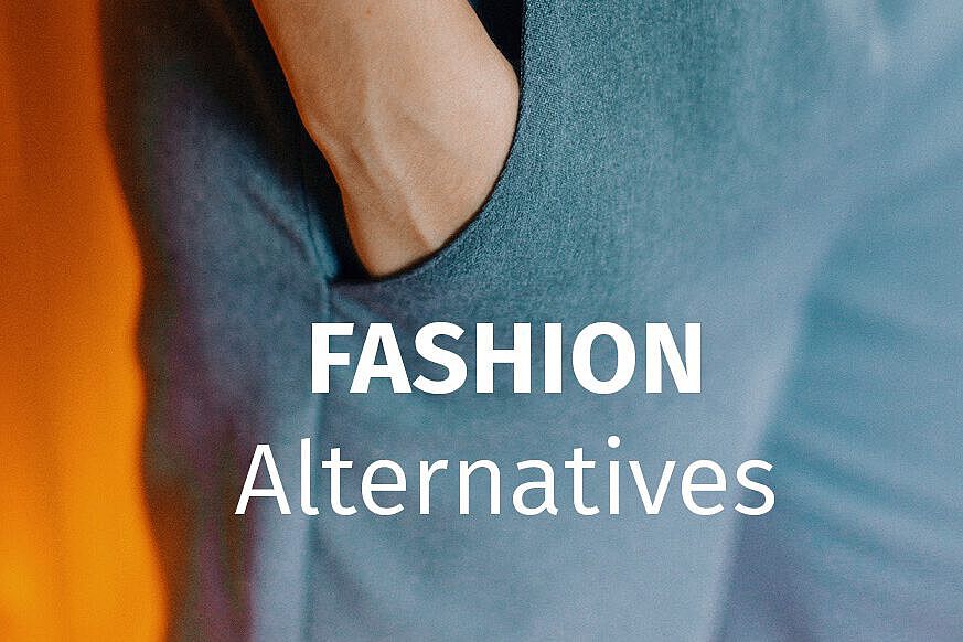 Bild: Frank Flores, Unsplash Das Bild zeigt die Titelseite der Broschüre FASHION Alternatives.