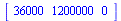 array( 1 .. 3, [( 1 ) = 36000, ( 2 ) = 1200000, ( 3 ) = 0 ] )